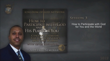 How to Participate with God and His Plan for You... | Session 3 