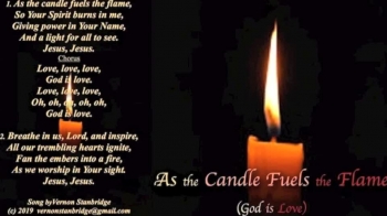 GOD IS LOVE (AS THE CANDLE FUELS THE FLAME) 
