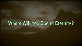 Where Will You Spend Eternity? 