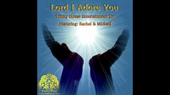 Lord I Adore You (official video) Featuring Rachel & Michael 
