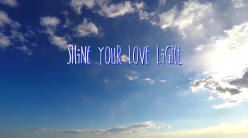 Shine Your Love Light 