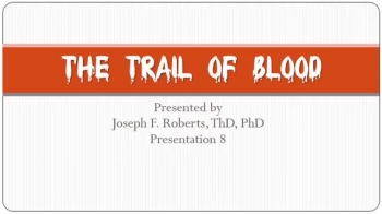 The Trail of Blood Presentation 8 