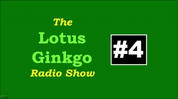 Lotus Ginkgo Radio Show #4