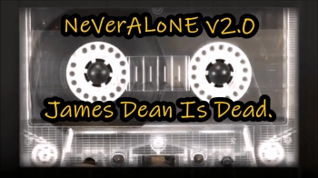 NeverAlone Glitch - James Dean Is Dead.