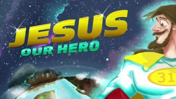 Jesus Our Hero