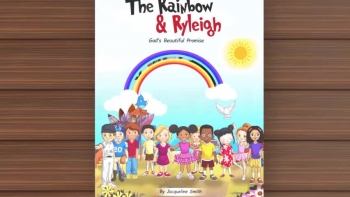 The Rainbow and Ryleigh - God's Beautiful Promise by Jacqueline Smith 