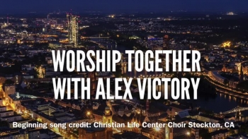 Worship Together Broadcast With Alex Victory