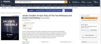 An Epic Story of The Two Witnesses and Israel's Final Destiny <br />(A CLOSE-TO-FREE eBook:)<br />https://www.amazon.com/JacoJacob's Trouble: An Epic Story of The Two Witnesses and Israel's Final Desbs-Trouble-Ariel-ebook/dp/B005K4XX8M/ref=sr_1_1?keywords=jacobs+trtouble+o+ariel&qid=1581830885&sr=8-1-spell