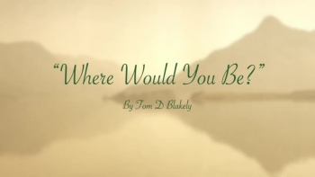 Where Would You Be? 