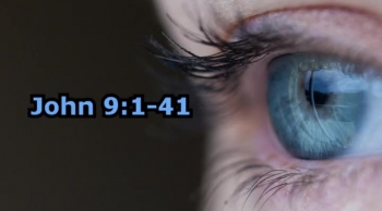 John 9:1-41 The Blind See