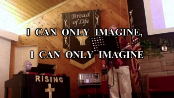 Rising Faith - I can Only Imagine 