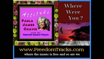 from the free CD: "Attitude" ~ Paula James Chavis ~ free song and video downloads and more information at www.FreedomTracks.com 