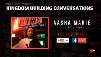 Aasha Marie - Kingdom Building Conversations - Part 1 of 2 
