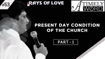 Present Day Condition of the Church - Part 1 