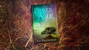 The Prayer Of Agur by Jay Payleitner 