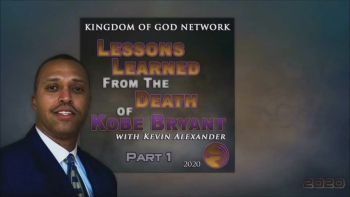 Lessons Learned from the Death of Kobe Bryant... A look at the death of Kobe Bryant from God's Perspective. The 1st of a 3-video Teaching. February 2, 2020.<br /><br />__________<br /><br />In Case You Missed Them...<br /><br />     Click Here for Part 2 - https://www.godtube.com/watch/?v=1M2C2CNU<br />     Click Here for Part 3 - https://www.godtube.com/watch/?v=Y6PZZLNX<br />__________<br /><br /><br />Visit Us at www.kogn.org<br /><br /><br />Kevin Alexander, Pastor<br />Kingdom of God Network<br />  of Churches and Ministries<br />Orlando, FL<br /><br />Connect with us on:<br /><br />Twitter - @KOGNetwork<br />https://twitter.com/KOGNetwork<br /><br />Facebook - KOGNetwork<br />https://www.facebook.com/KOGNetwork/<br /><br />YouTube - Kognetwork1<br />https://www.youtube.com/user/KOGNetwork1<br /><br />SoundCloud - KOGNetwork<br />https://soundcloud.com/user-597961741