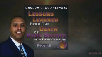 Lessons Learned from the Death of Kobe Bryant... A look at the death of Kobe Bryant from God's Perspective. The 2nd of a 3-video Teaching. February 2, 2020.<br /><br />__________<br /><br />In Case You Missed Them...<br /><br />     Click Here for Part 1 - https://www.godtube.com/watch/?v=Y6PZPPNX<br />     Click Here for Part 3 - https://www.godtube.com/watch/?v=Y6PZZLNX<br />__________<br /><br /><br />Visit Us at www.kogn.org<br /><br /><br />Kevin Alexander, Pastor<br />Kingdom of God Network<br />  of Churches and Ministries<br />Orlando, FL<br /><br />Connect with us on:<br /><br />Twitter - @KOGNetwork<br />https://twitter.com/KOGNetwork<br /><br />Facebook - KOGNetwork<br />https://www.facebook.com/KOGNetwork/<br /><br />YouTube - Kognetwork1<br />https://www.youtube.com/user/KOGNetwork1<br /><br />SoundCloud - KOGNetwork<br />https://soundcloud.com/user-597961741