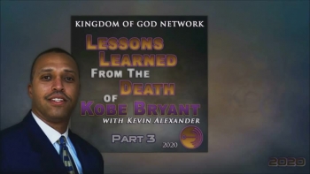 Lessons Learned from the Death of Kobe Bryant... A look at the death of Kobe Bryant from God's Perspective. The 3rd of a 3-video Teaching. February 2, 2020.<br /><br />__________<br /><br />In Case You Missed Them...<br /><br />     Click Here for Part 1 - https://www.godtube.com/watch/?v=Y6PZPPNX<br />     Click Here for Part 2 - https://www.godtube.com/watch/?v=1M2C2CNU<br />__________<br /><br /><br />Visit Us at www.kogn.org<br /><br /><br />Kevin Alexander, Pastor<br />Kingdom of God Network<br />  of Churches and Ministries<br />Orlando, FL<br /><br />Connect with us on:<br /><br />Twitter - @KOGNetwork<br />https://twitter.com/KOGNetwork<br /><br />Facebook - KOGNetwork<br />https://www.facebook.com/KOGNetwork/<br /><br />YouTube - Kognetwork1<br />https://www.youtube.com/user/KOGNetwork1<br /><br />SoundCloud - KOGNetwork<br />https://soundcloud.com/user-597961741