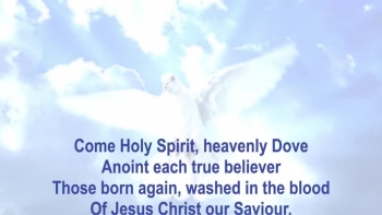 Come Holy Spirit! 