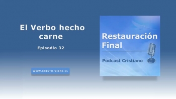 El Verbo hecho carne (podcast n°32)