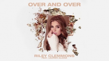 Riley Clemmons - Over And Over 