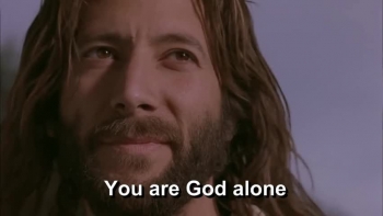 You are God alone Gospel of John 