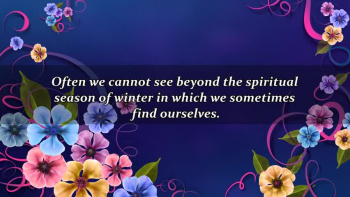 Spring is the time to renew our studying the Scripture and Prayer.