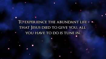 Are you living in a tuned in life of Jesus Christ?