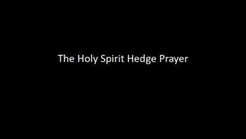 The Holy Spirit Hedge Prayer 