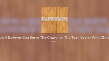 How A Believer Can Serve The Church In Their Teen Years 