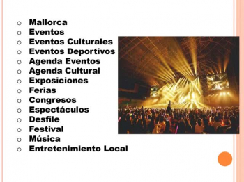 Mallorca, eventos, eventos culturales, eventos deportivos, agenda eventos, agenda cultural, exposiciones, ferias, congresos, espectáculos, desfile, festival, música, entretenimiento local