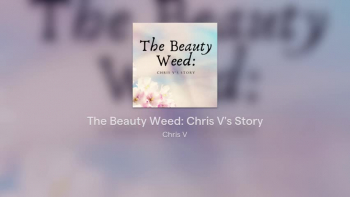The Beauty Weed: Chris V's Story 