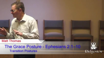 The Grace Posture - Ephesians 2:1-10 