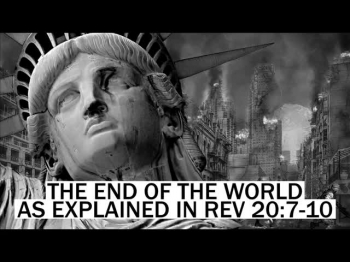 The End of the World As Explained In Revelation 20:7-10