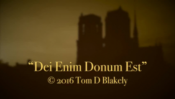 Dei Enim Donum Est (Latin version) 