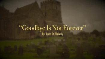 Goodbye Is Not Forever 