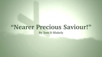 Nearer Precious Saviour 
