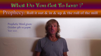 Prophecy: Roll it out, roll it in, roll it up, roll of the mill