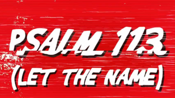 Psalm 113 (Let The Name) - preview