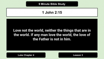 Welcome to a 9 Minute Bible Study.  Our starting point is Luke 4:5