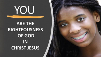 YOU ARE THE RIGHTEOUSNESS OF GOD