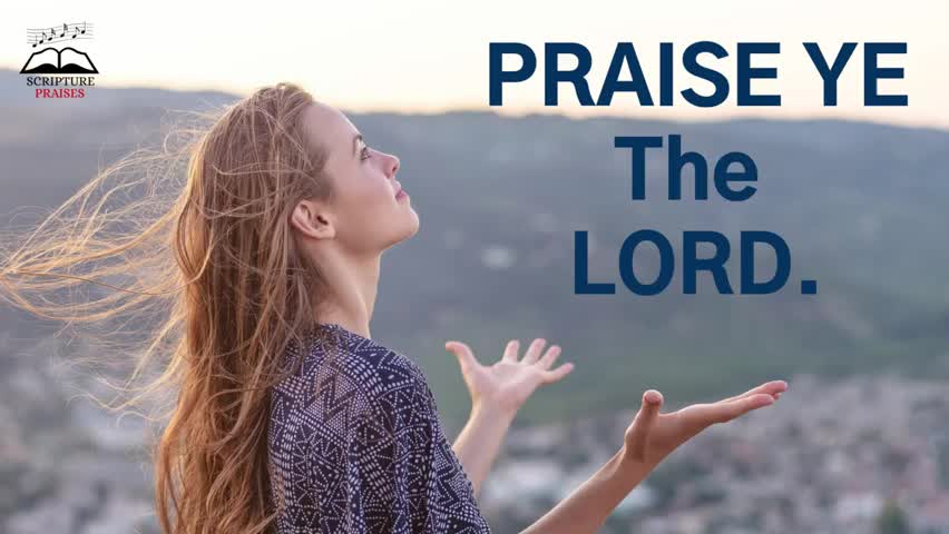 Praise Ye The LORD Praise Ye The LORD Psalm 150 KJV