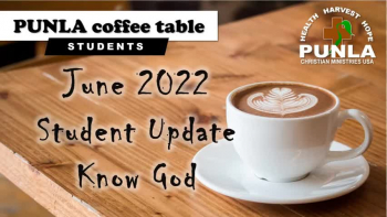 June 2022 PUNLA Students Update - Know God