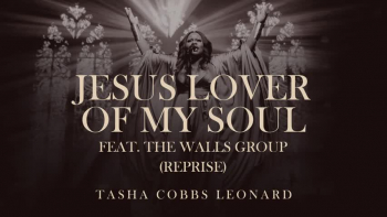 Listen to "Jesus Lover Of My Soul" by Tasha Cobbs Leonard.