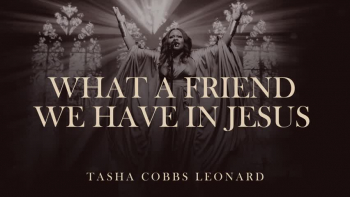 Listen to Tasha Cobbs Leonard sing "What A Friend We Have In Jesus".