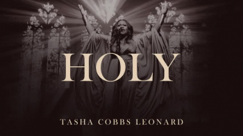 Listen to "Holy" by Tasha Cobbs Leonard.