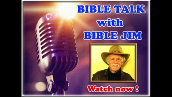 Bible Talk with Bible Jim 
