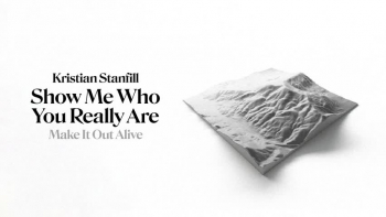Kristian Stanfill - Show Me Who You Really Are 