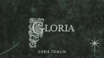 Chris Tomlin - Gloria 