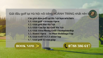 Giai dau golf tai Han Noi noi tieng HOANH TRANG NHAT nen biet 